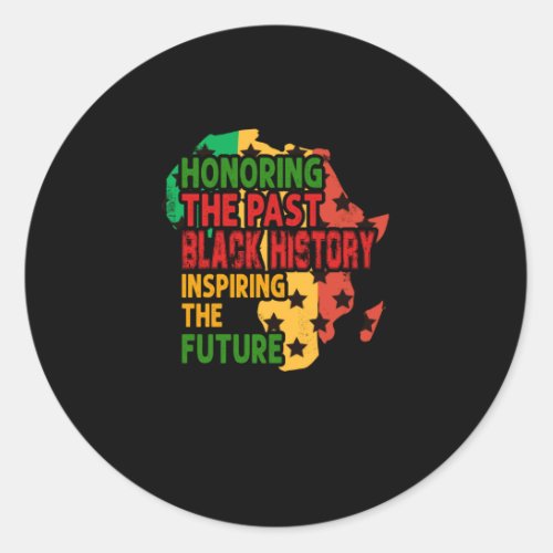 Honoring The Past Black History Inspiring The Futu Classic Round Sticker