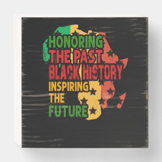 Honoring The Past Black History Inspiring The Futu Wooden Box Sign (Front Horizontal)