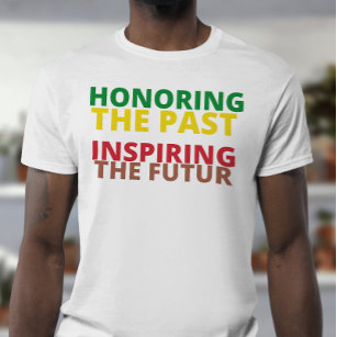 Honoring the past inspiring the futur juneteenth T-Shirt