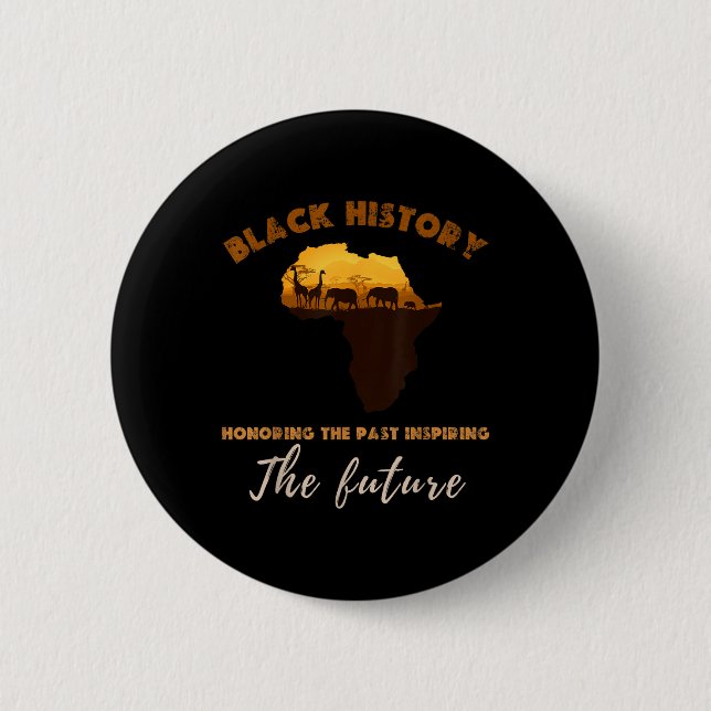 Honoring The Past Inspiring The Future Black Histo Button (Front)