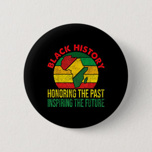 Honoring The Past Inspiring The Future Black Histo Button