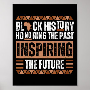 Honoring The Past Inspiring The Future Black Histo Poster