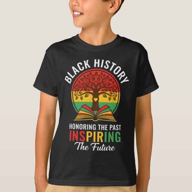Honoring The Past Inspiring The Future Black Histo T-Shirt (Front)