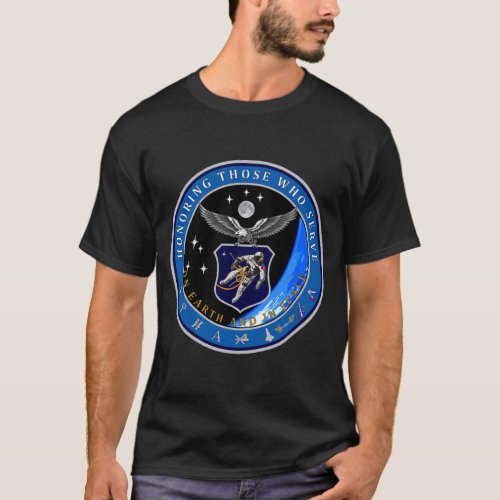 HONORING THOSE WHO SERVE On Earth and in Space T_Shirt