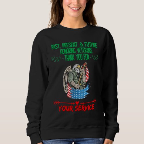 Honoring Veterans Thank You Sarcastic Joke Saying Sweatshirt