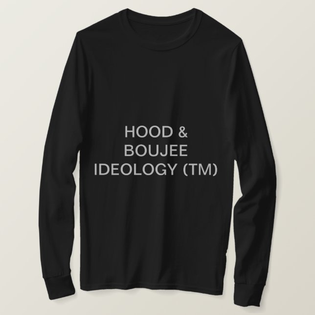 HOOD & BOUJEE IDEOLOGY T-SHIRT (Design Front)