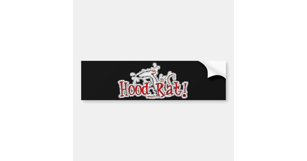 Hood Rat Bumper Sticker | Zazzle