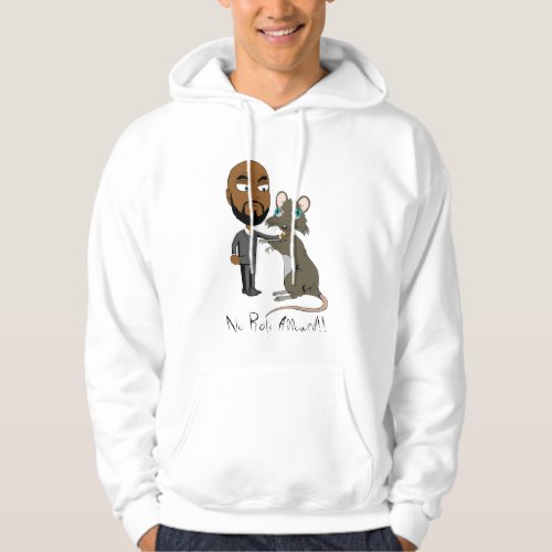 Hooded sweatshirt no rats allowed 