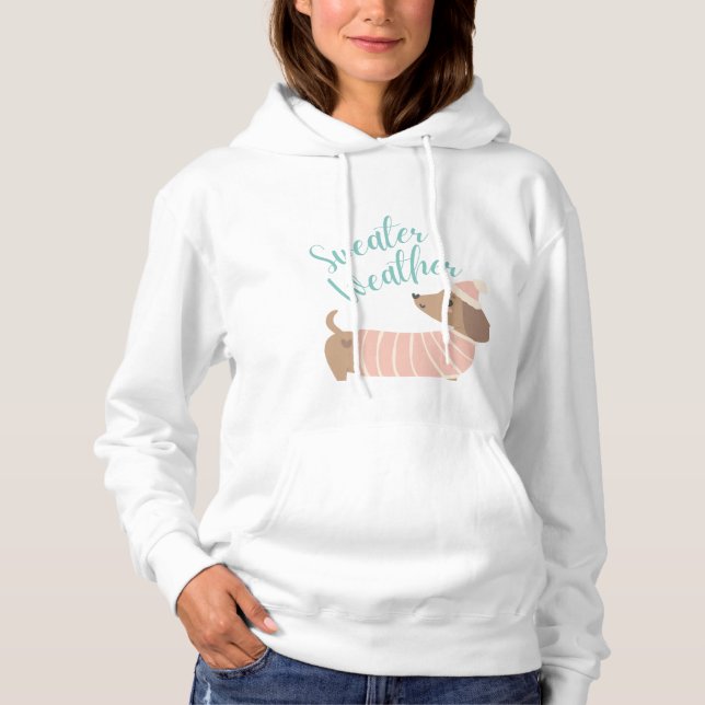Hoodie Sweater Weather with cute wiener dog (Front)