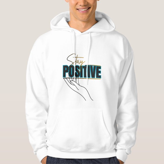 Hoodies Stay Positive (Front)