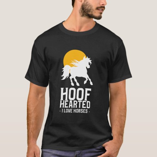 Hoof Hearted I love horses T_Shirt