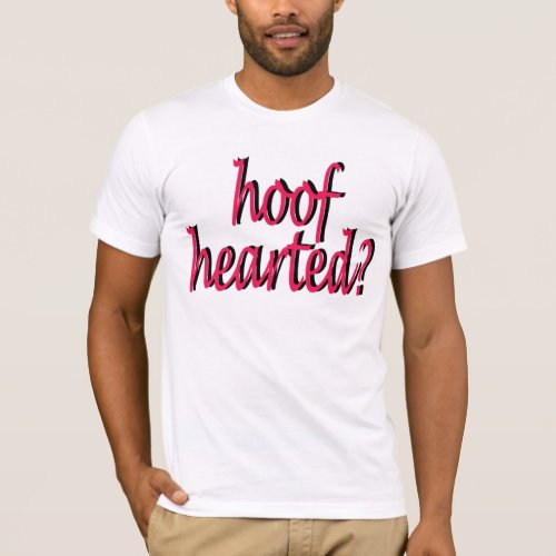 hoof hearted T_Shirt