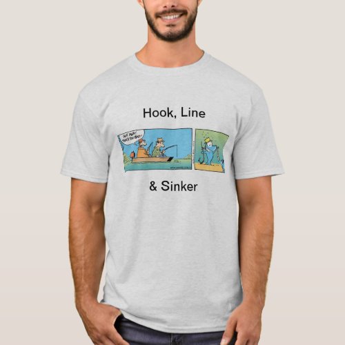 Hook Line and Sinker Fishing Comic T_Shirt