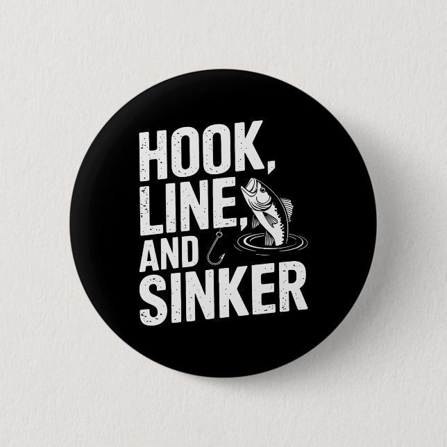Hook Line And Sinker Fun For Fishing Enthusiasts  Button (Front)