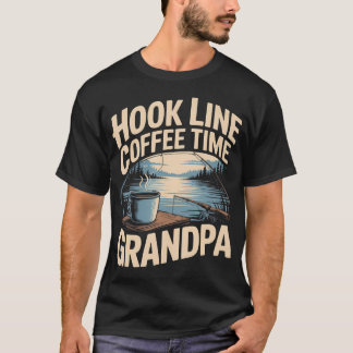 Hook Line Coffee Time Grandpa Fishing Morning T-Shirt