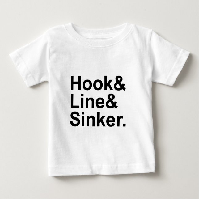 Hook Line Sinker | Fishing Terms, Playing A Sucker Baby T-Shirt (Front)