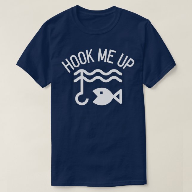 Hook me up T-Shirt (Design Front)