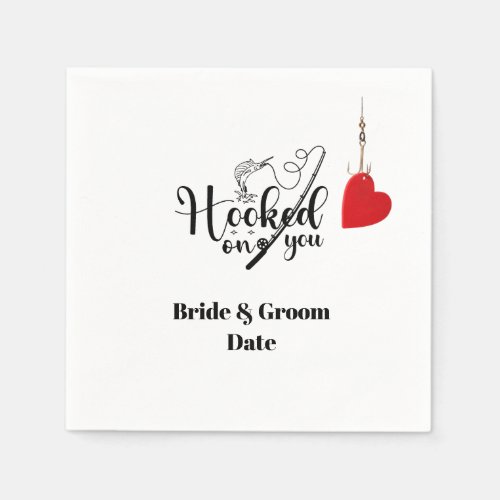 Hook on you for fishing with love Wedding  Napkins