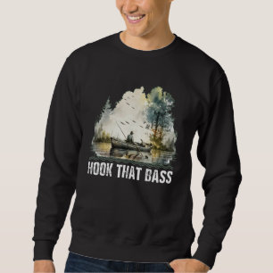 Hook That Bass Fly Fishing Hunting Angling Hunter Sweatshirt