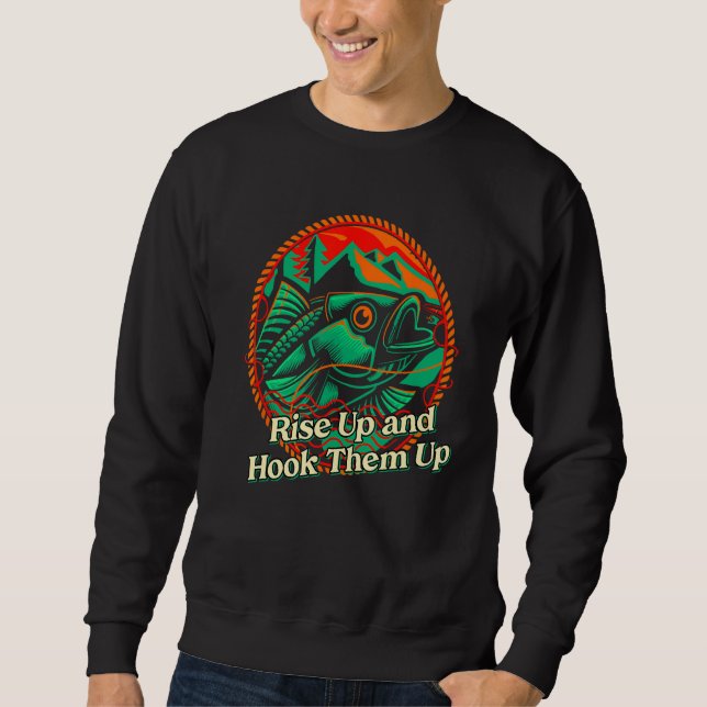 Hook Them Up Fly Fishing Hunting Angling Hunter La Sweatshirt (Front)