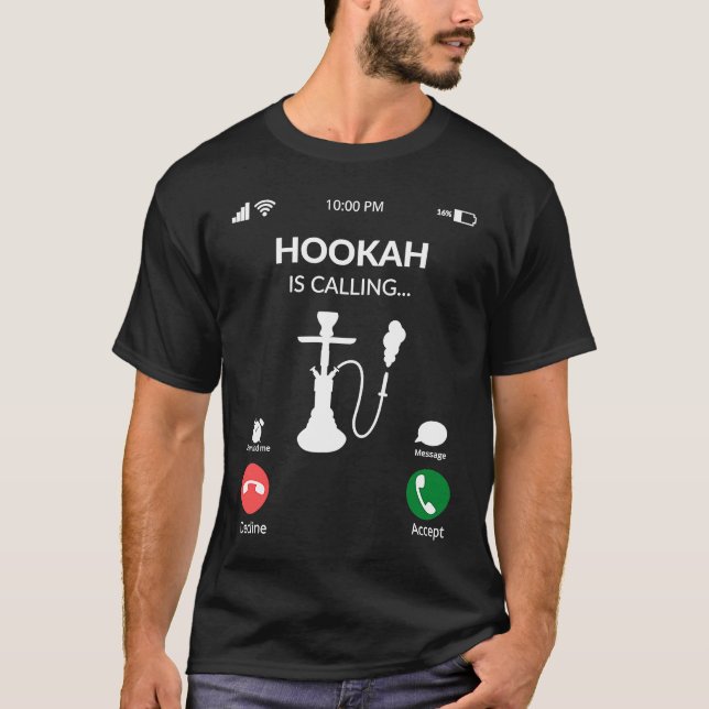Hookah Is Calling   Shihsa Hookah  Idea T-Shirt (Front)