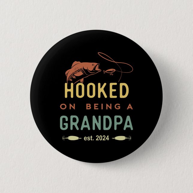 Hooked On Being A Grandpa Est 2024 First Time Gran Button (Front)