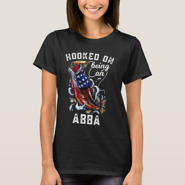 Hooked On Being An Abba 4th Of July Fishing Grandp T-Shirt (Front)