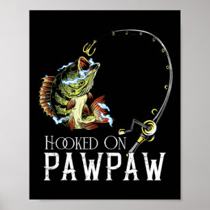 Hooked On Being Pawpaw Funny Fishing Poster