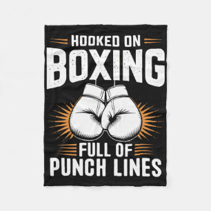 Hooked On Boxing Full Of Punch Lines Boxer Sports  Fleece Blanket