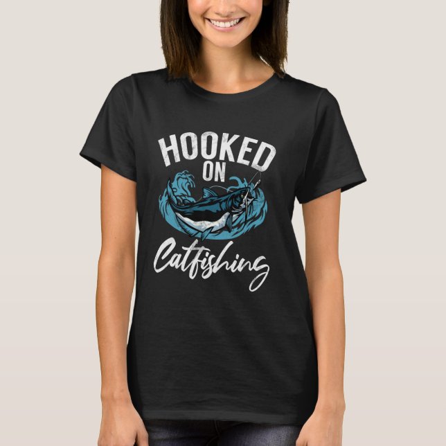 Hooked on Catfishing Catfish T-Shirt (Front)