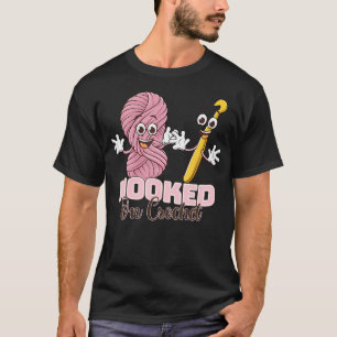 Hooked On Crochet Cute Crocheting Knitting Hobby T-Shirt