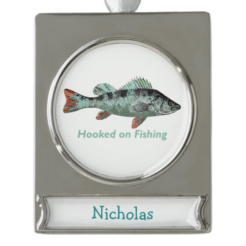 Hooked on Fishing Fun Fisherman Quote to customize Silver Plated Banner Ornament
