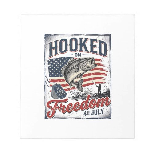 Hooked On Freedom 4th July Fishing Notepad