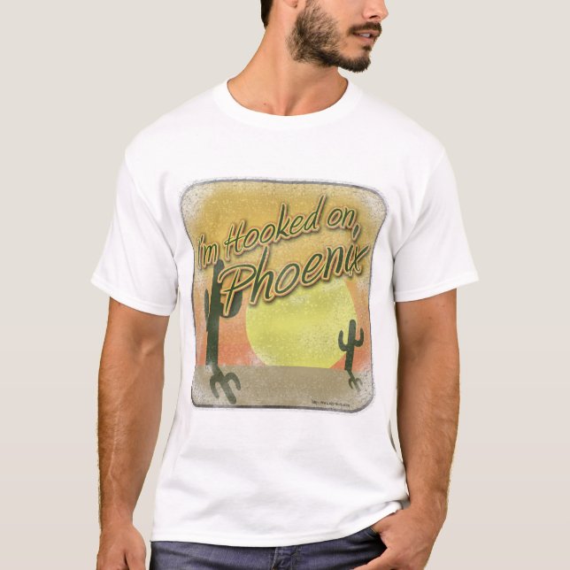 Hooked on Phoenix Arizona Tourist Slogan T-Shirt (Front)