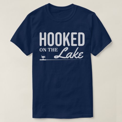 Hooked on the Lake Fishing Shirt