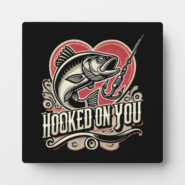 Hooked On You - Valentine’s Day Fishing Plaque (Front)