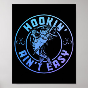 Hookin' Ain't Easy - Funny Fishing Apparel Co. Men Poster