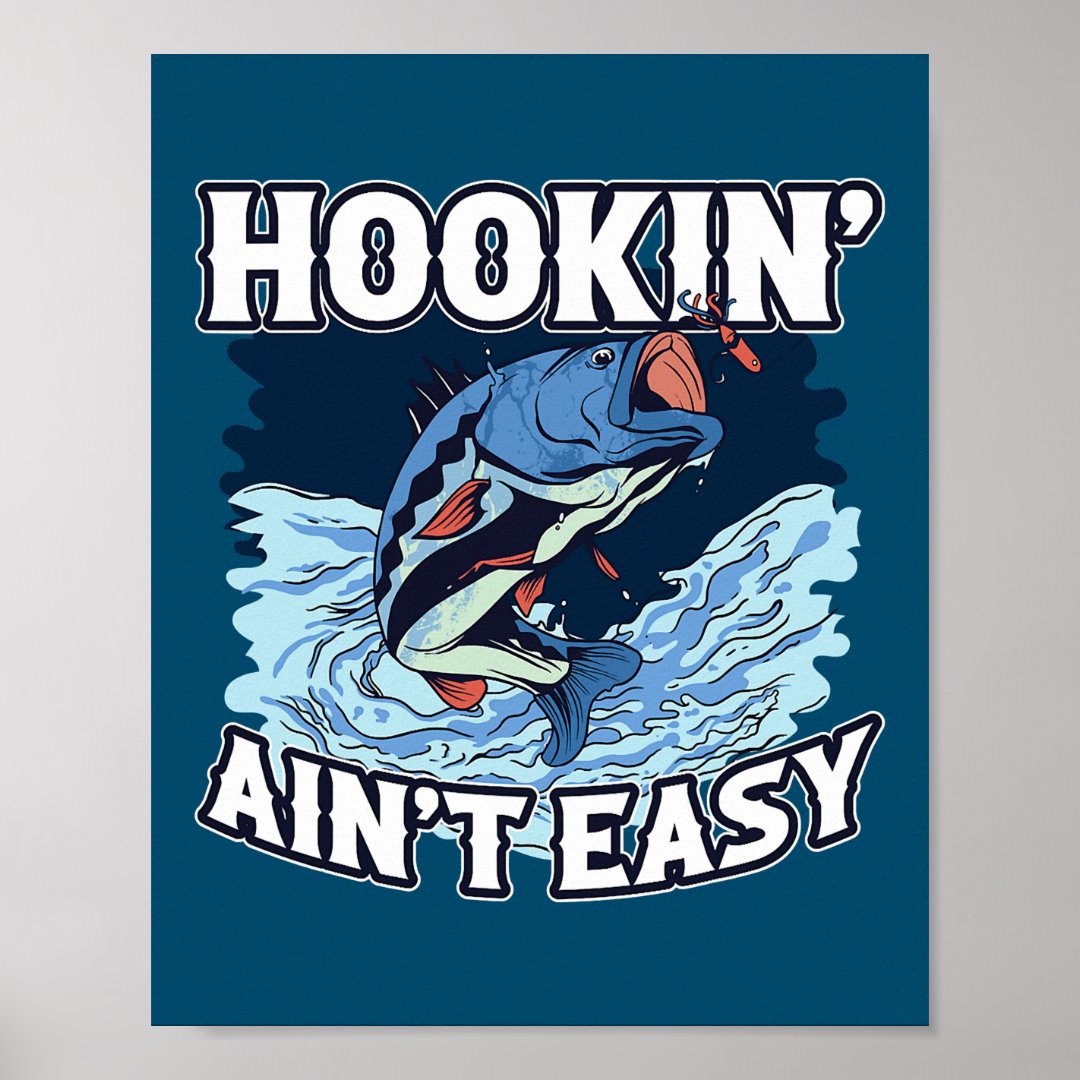 Hookin Aint Easy Poster Zazzle