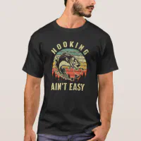 Mens Funny Fishing Vintage Hookin' Ain'T Easy Fisherman Gift T-Shirt