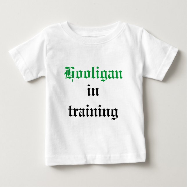 Hooligan, in training baby T-Shirt (Front)