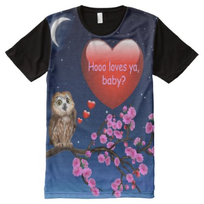 Hooo loves ya, baby? All-Over-Print T-Shirt