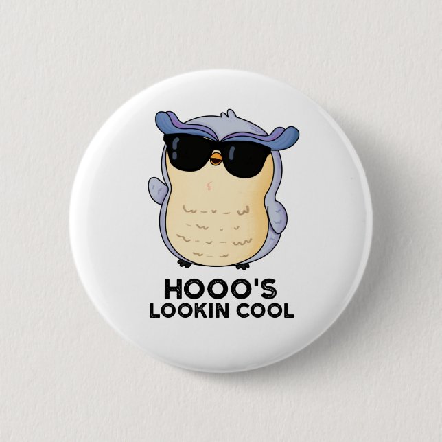 Hooo's Lookin Cool Funny Owl Pun  Button (Front)
