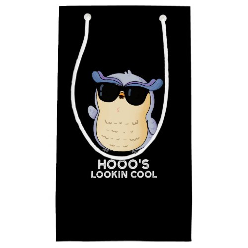 Hooos Lookin Cool Funny Owl Pun Dark BG Small Gift Bag