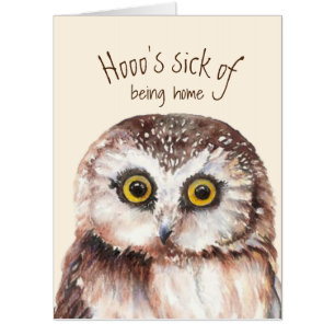 Hooo's Sick of Being Home How Are You Fun Owl Card