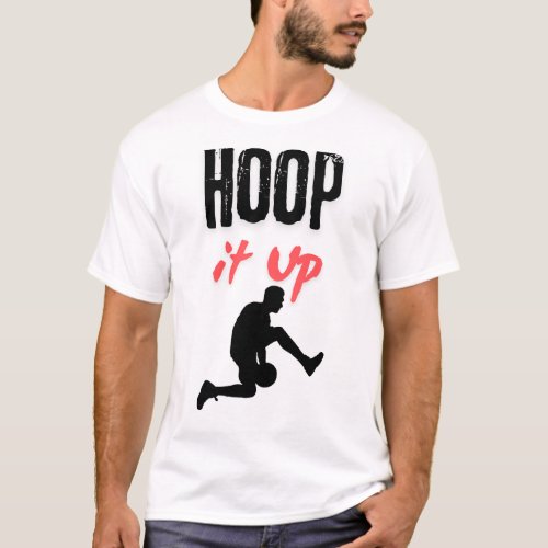Hoop It Up Basketball T_Shirt