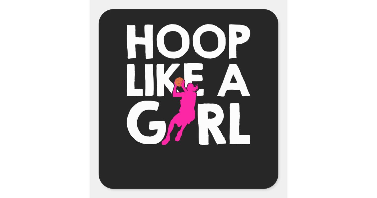 Hoop Like A Girl Basketball Girl Square Sticker Zazzle