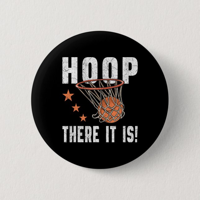 Hoop There It Is! Basketball B-Ball Fan  Button (Front)