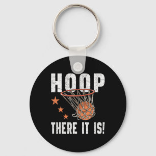 Hoop There It Is! Basketball B-Ball Fan Keychain