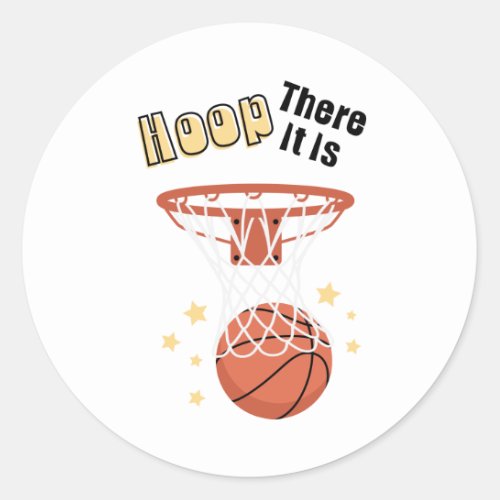 Hoop There It Is Classic Round Sticker