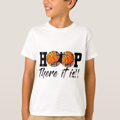 Hoop There it is College March Basketball Madness  T_Shirt